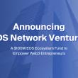 EOS 네트워크 벤처스, Web3 기업가를 지원하기 위해 1억 달러 EOS 생태계 펀드 출시